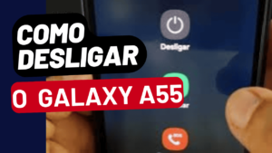 como desligar o Samsung A55